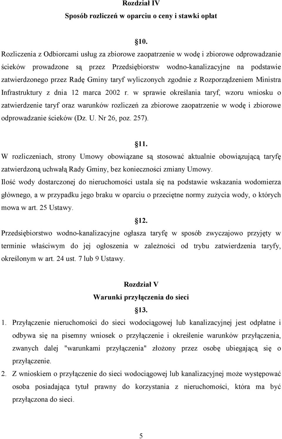 taryf wyliczonych zgodnie z Rozporządzeniem Ministra Infrastruktury z dnia 12 marca 2002 r.