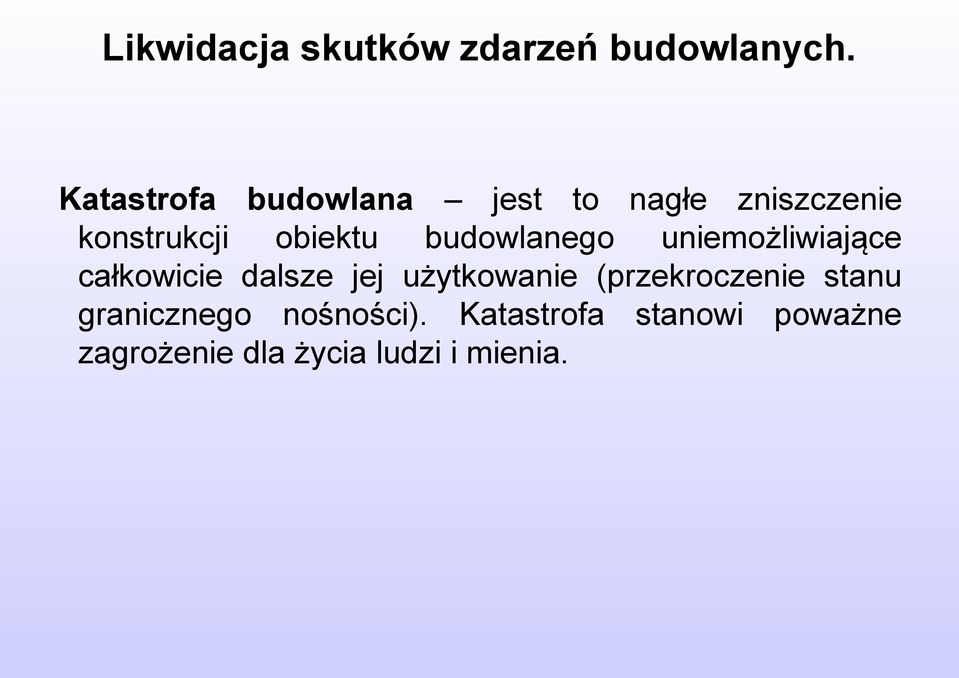 budowlanego uniemożliwiające całkowicie dalsze jej użytkowanie