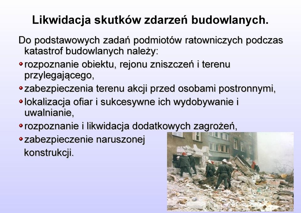 obiektu, rejonu zniszczeń i terenu przylegającego, zabezpieczenia terenu akcji przed osobami