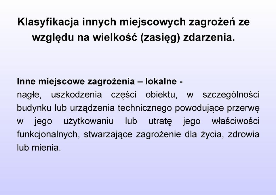 budynku lub urządzenia technicznego powodujące przerwę w jego użytkowaniu lub utratę