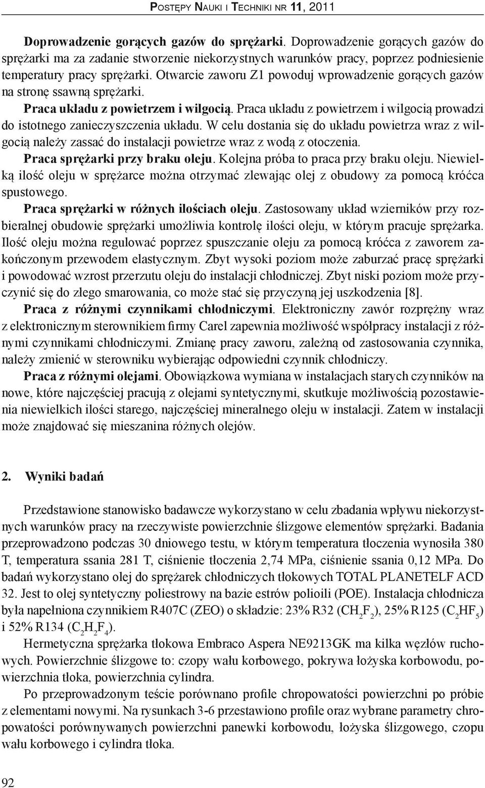 Praca układu z powietrzem i wilgocią prowadzi do istotnego zanieczyszczenia układu.