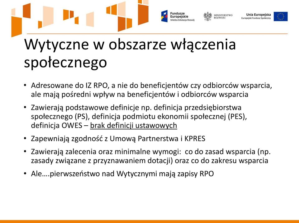 definicja przedsiębiorstwa społecznego (PS), definicja podmiotu ekonomii społecznej (PES), definicja OWES brak definicji ustawowych Zapewniają