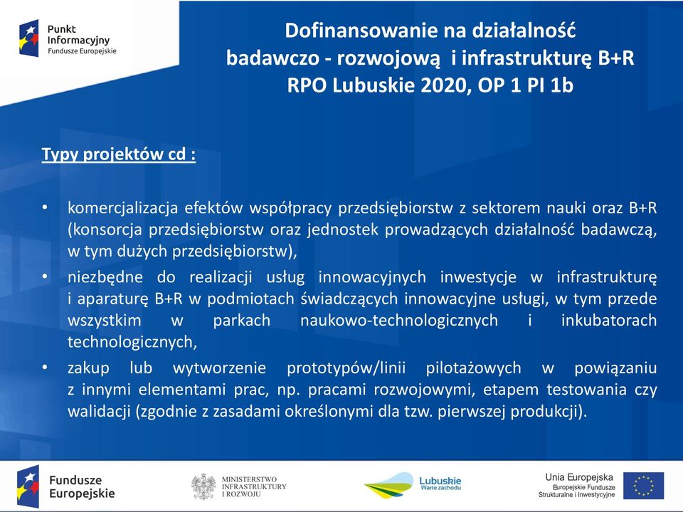 podmiotach świadczących innowacyjne usługi, w tym przede wszystkim w parkach naukowo-technologicznych i inkubatorach technologicznych, zakup lub wytworzenie