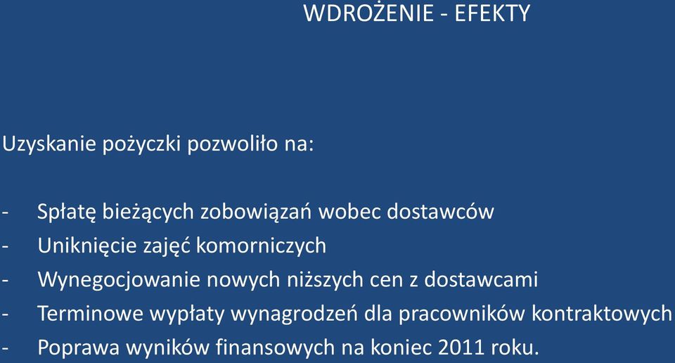 Wynegocjowanie nowych niższych cen z dostawcami - Terminowe wypłaty