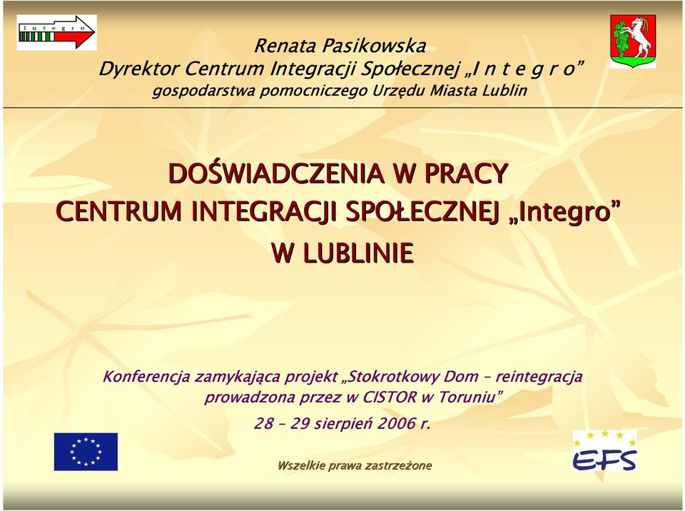 INTEGRACJI SPOŁECZNEJ Integro Integro W LUBLINIE Konferencja zamykająca