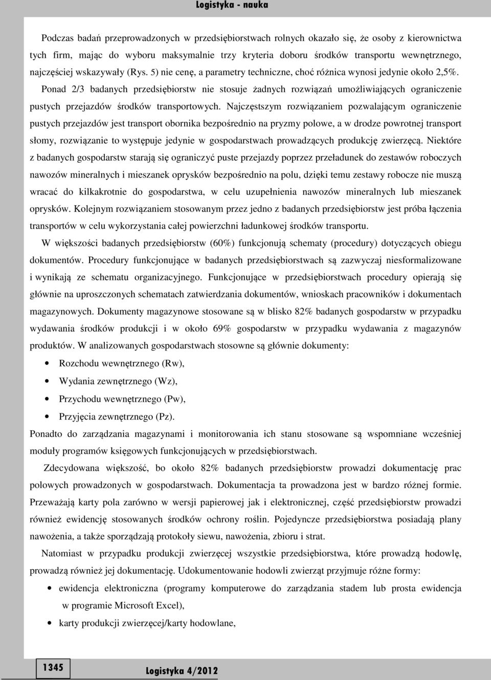 Ponad 2/3 badanych przedsiębiorstw nie stosuje żadnych rozwiązań umożliwiających ograniczenie pustych przejazdów środków transportowych.