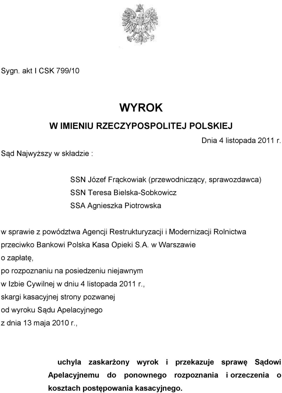 Restrukturyzacji i Modernizacji Rolnictwa przeciwko Bankowi Polska Kasa Opieki S.A.