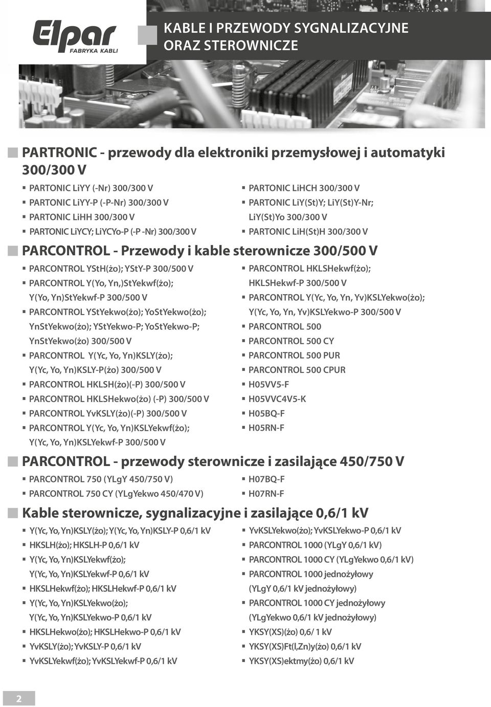 YStYekwo(żo); YStYekwo-P; YoStYekwo-P; YStYekwo(żo) 300/500 V PARCONTROL Y(Yc, Yo, Y)KSLY(żo); Y(Yc, Yo, Y)KSLY-P(żo) 300/500 V PARCONTROL HKLSH(żo)(-P) 300/500 V PARCONTROL HKLSHekwo(żo) (-P)