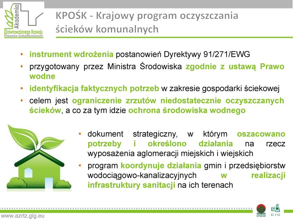 ochrona środowiska wodnego dokument strategiczny, w którym oszacowano potrzeby i określono działania na rzecz wyposażenia aglomeracji