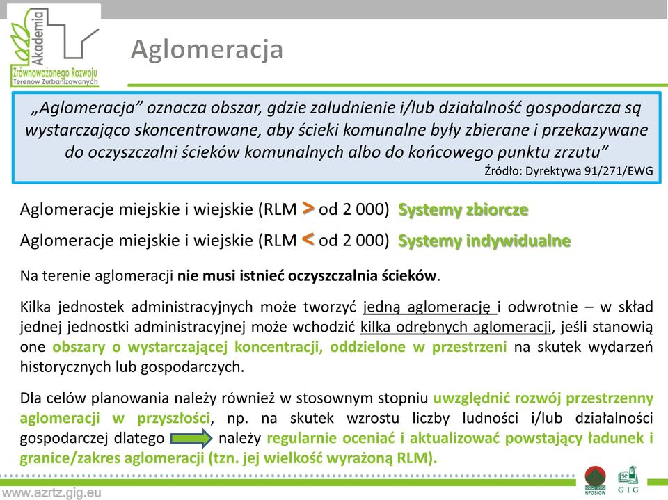 terenie aglomeracji nie musi istnieć oczyszczalnia ścieków.