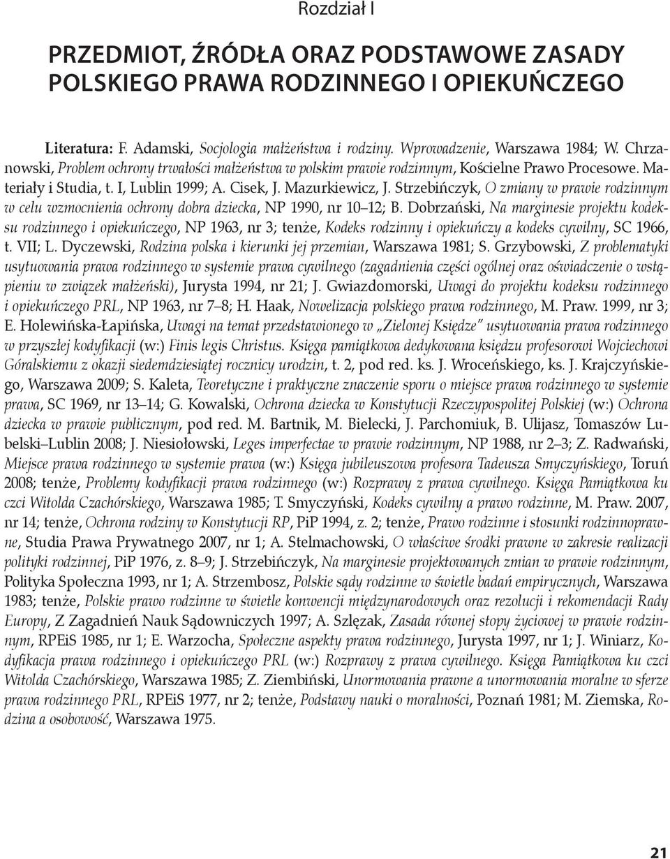 Strzebińczyk, O zmiany w prawie rodzinnym w celu wzmocnienia ochrony dobra dziecka, NP 1990, nr 10 12; B.