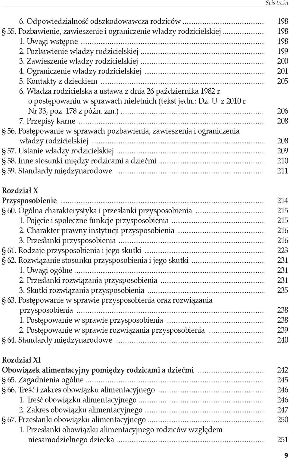 o postępowaniu w sprawach nieletnich (tekst jedn.: Dz. U. z 2010 r. Nr 33, poz. 178 z późn. zm.)... 206 7. Przepisy karne... 208 56.