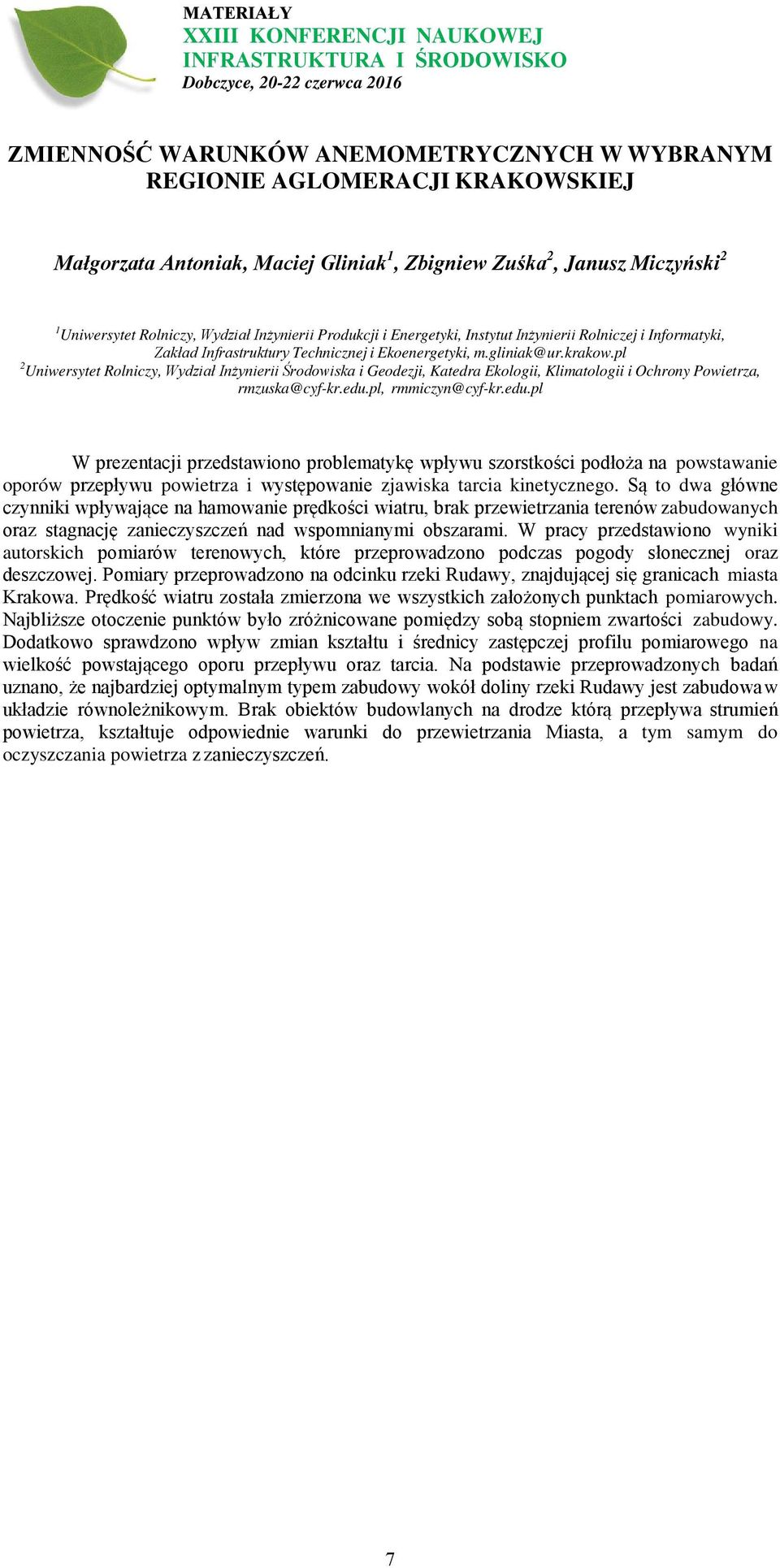 pl 2 Uniwersytet Rolniczy, Wydział Inżynierii Środowiska i Geodezji, Katedra Ekologii, Klimatologii i Ochrony Powietrza, rmzuska@cyf-kr.edu.