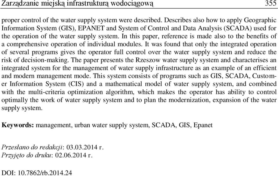 In this paper, reference is made also to the benefits of a comprehensive operation of individual modules.