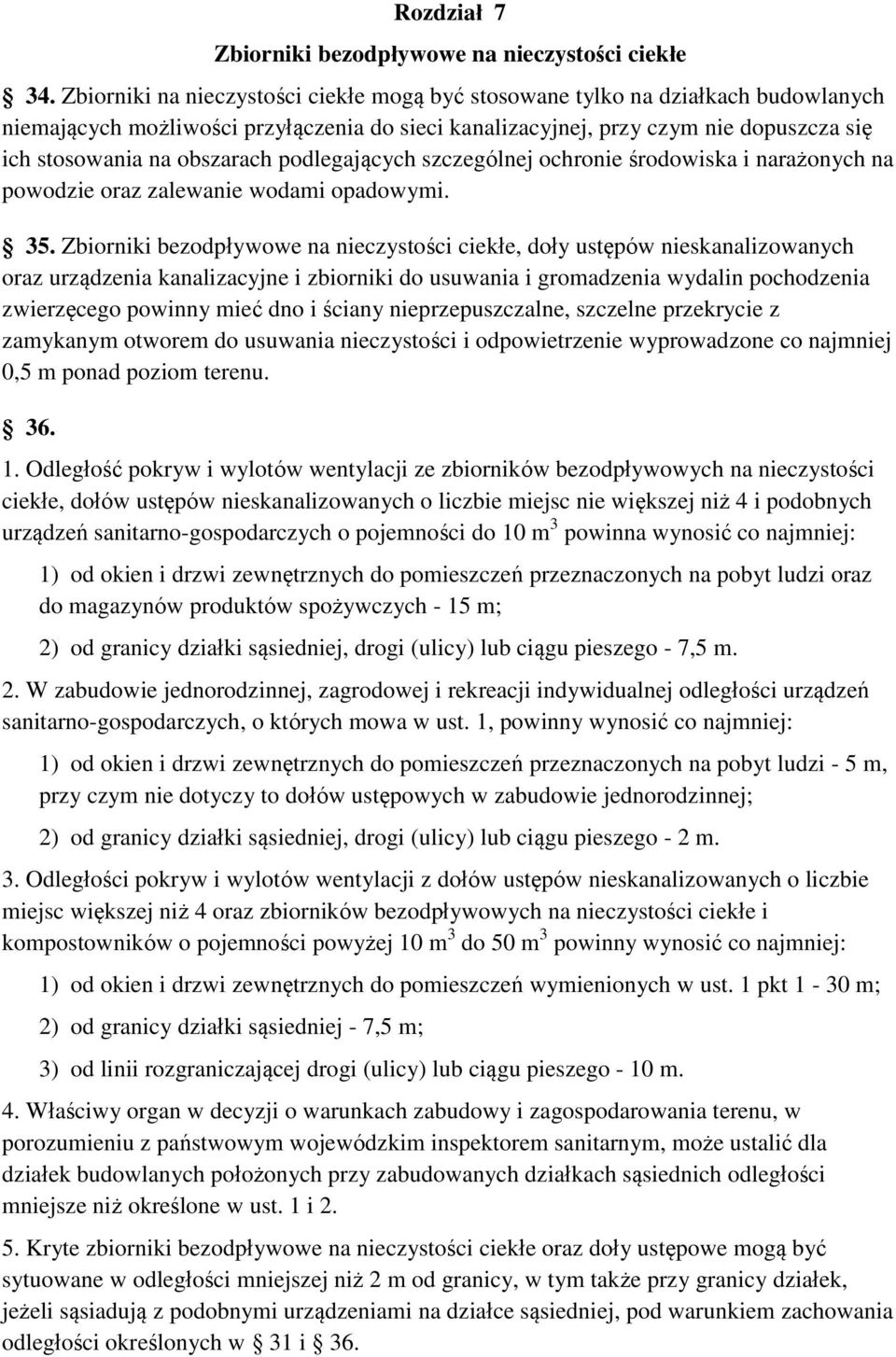 podlegających szczególnej ochronie środowiska i narażonych na powodzie oraz zalewanie wodami opadowymi. 35.