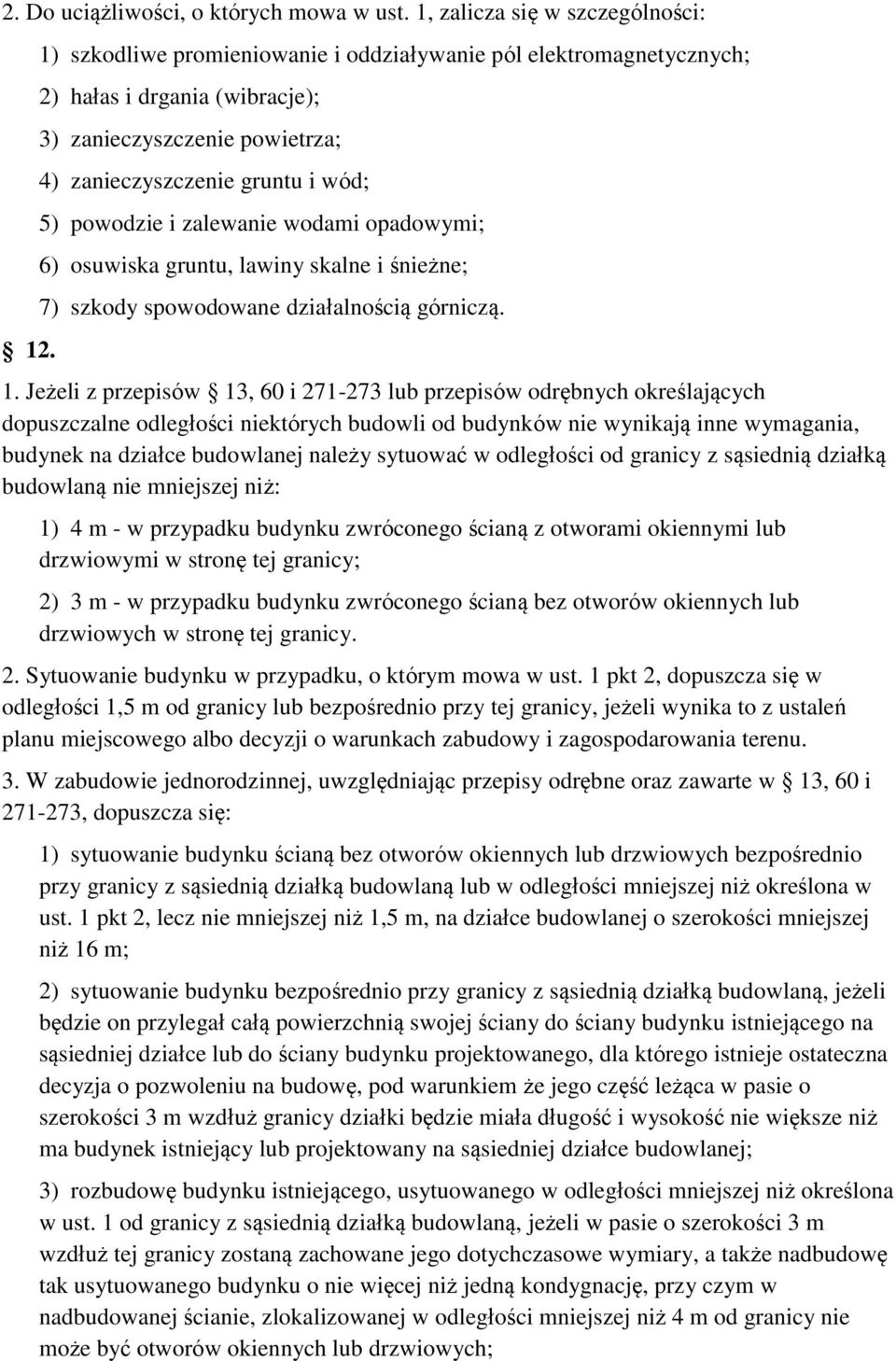 opadowymi; 6) osuwiska gruntu, lawiny skalne i śnieżne; 7) szkody spowodowane działalnością górniczą. 1.