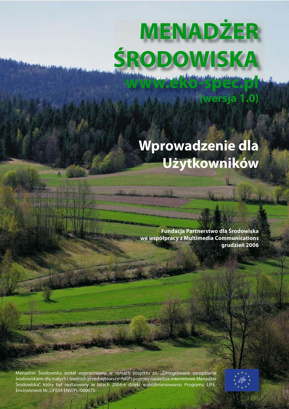 2006 Menadżer Środowiska został wypracowany w ramach projektu pt.