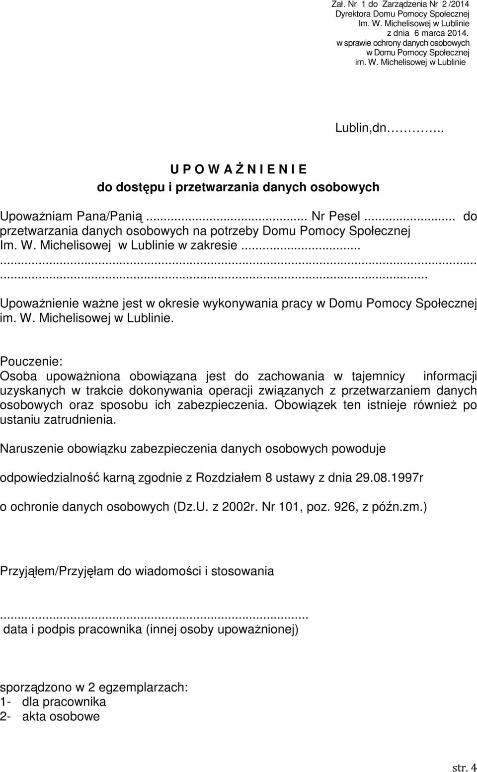 ........ Upoważnienie ważne jest w okresie wykonywania pracy w Domu Pomocy Społecznej im. W. Michelisowej w Lublinie.