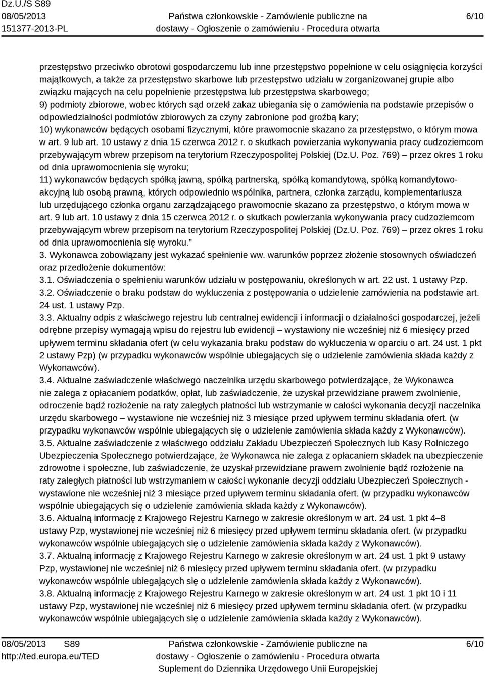 odpowiedzialności podmiotów zbiorowych za czyny zabronione pod groźbą kary; 10) wykonawców będących osobami fizycznymi, które prawomocnie skazano za przestępstwo, o którym mowa w art. 9 lub art.