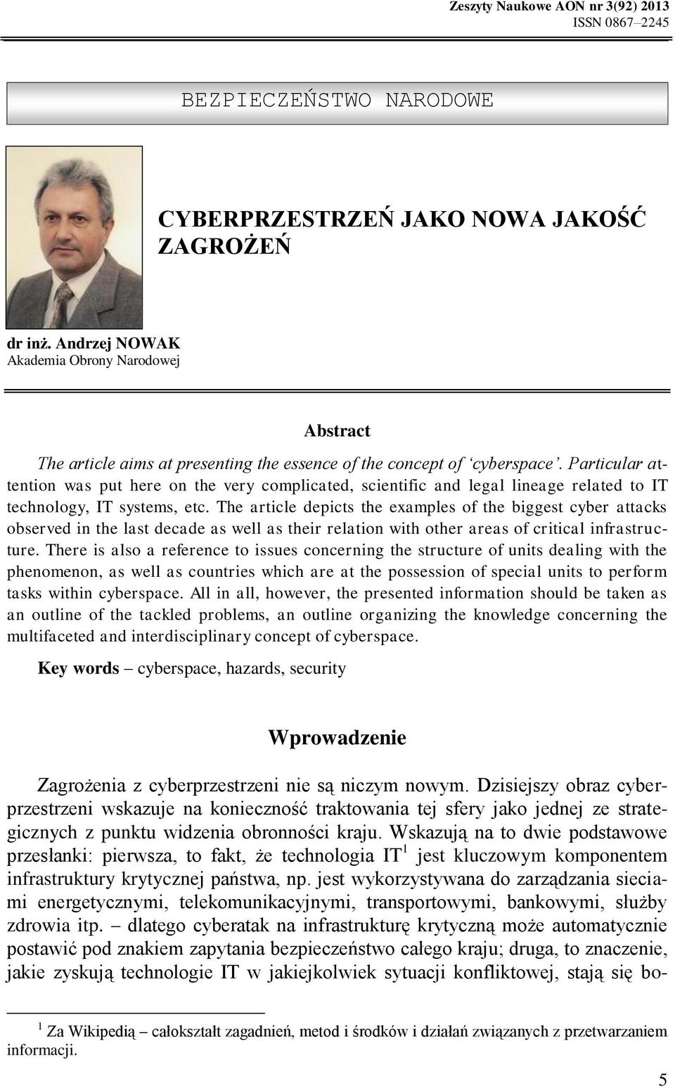 Particular attention was put here on the very complicated, scientific and legal lineage related to IT technology, IT systems, etc.