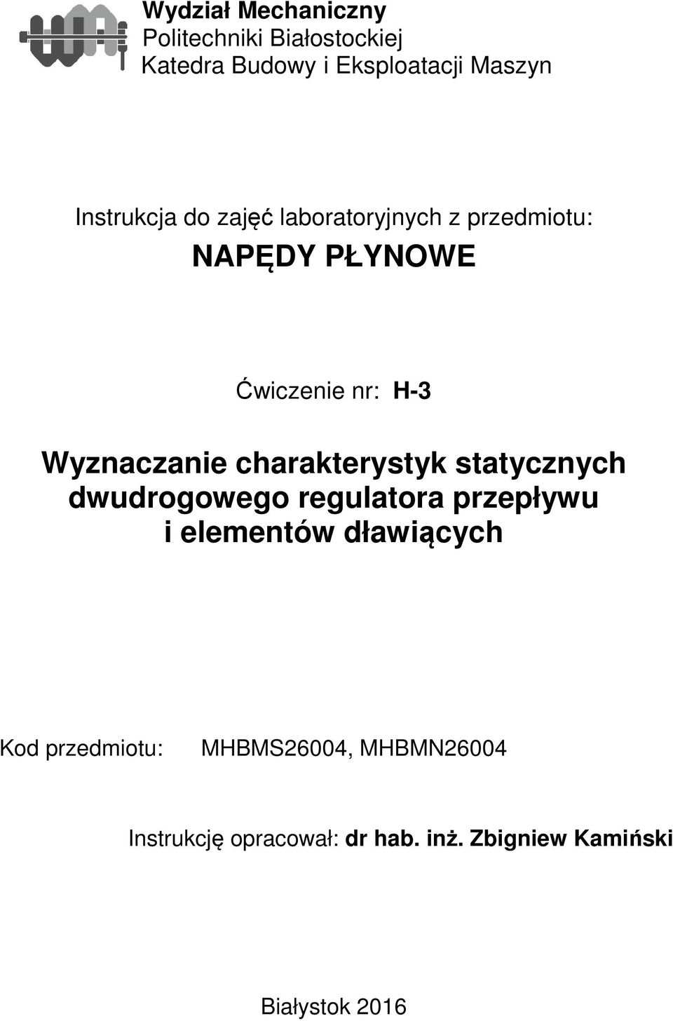 Wyznaczanie charakterystyk statycznych dwudrogowego regulatora przepływu i elementów