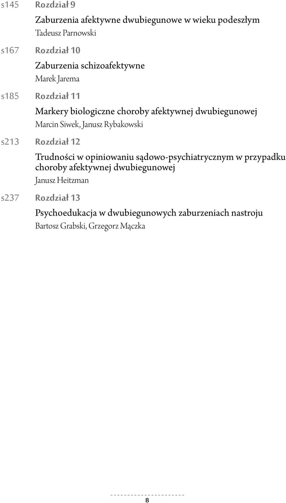 Janusz Rybakowski s213 Rozdział 12 Trudności w opiniowaniu sądowo-psychiatrycznym w przypadku choroby afektywnej