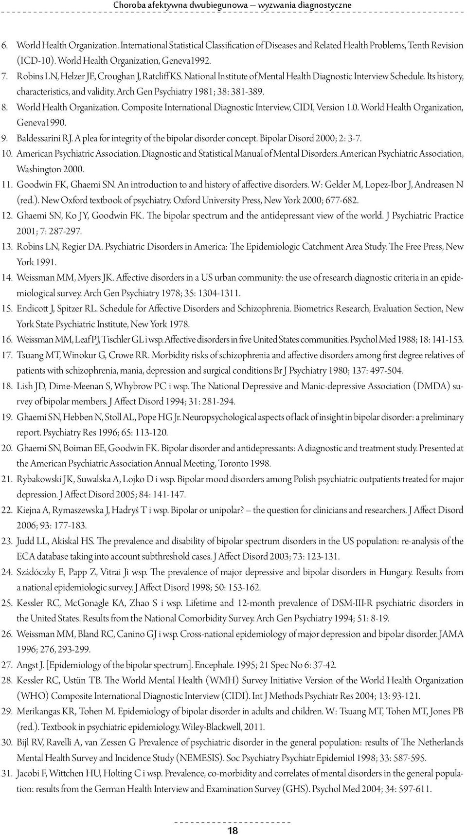 Arch Gen Psychiatry 1981; 38: 381-389. 8. World Health Organization. Composite International Diagnostic Interview, CIDI, Version 1.0. World Health Organization, Geneva1990. 9. Baldessarini RJ.