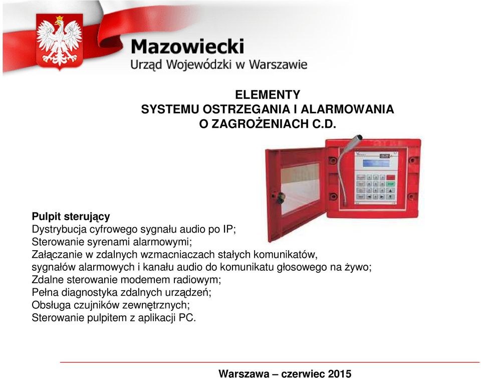 zdalnych wzmacniaczach stałych komunikatów, sygnałów alarmowych i kanału audio do komunikatu głosowego