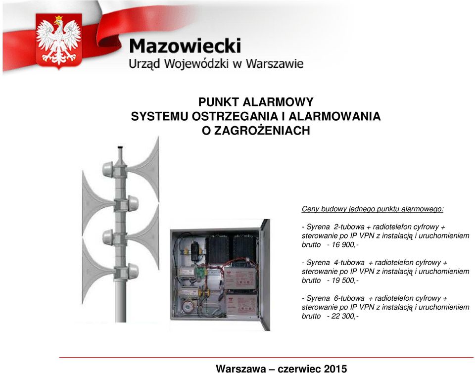 - Syrena 4-tubowa + radiotelefon cyfrowy + sterowanie po IP VPN z instalacją i uruchomieniem brutto - 19