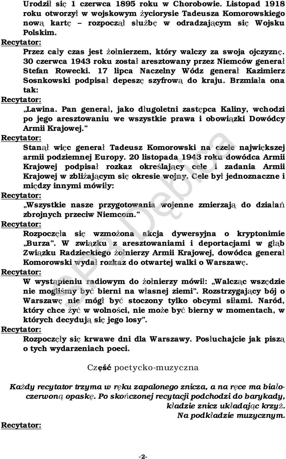 17 lipca Naczelny Wódz generał Kazimierz Sosnkowski podpisał depeszę szyfrową do kraju. Brzmiała ona tak: Lawina.