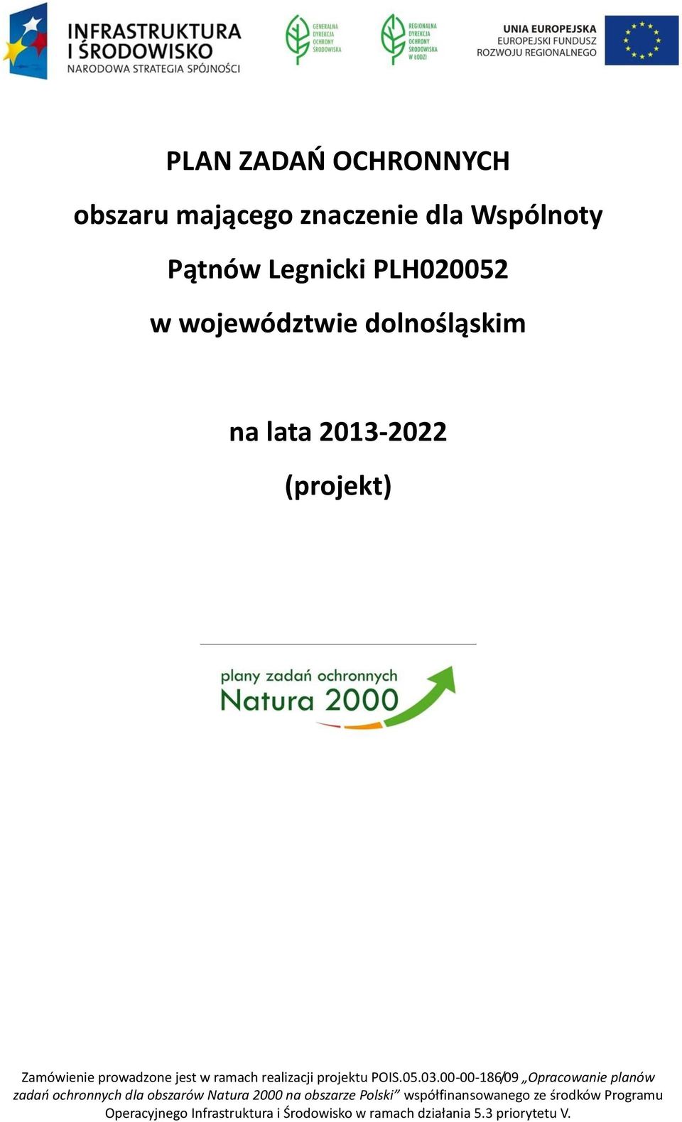 03.0000186/09 Opracowanie planów zadań ochronnych dla obszarów Natura 2000 na obszarze Polski