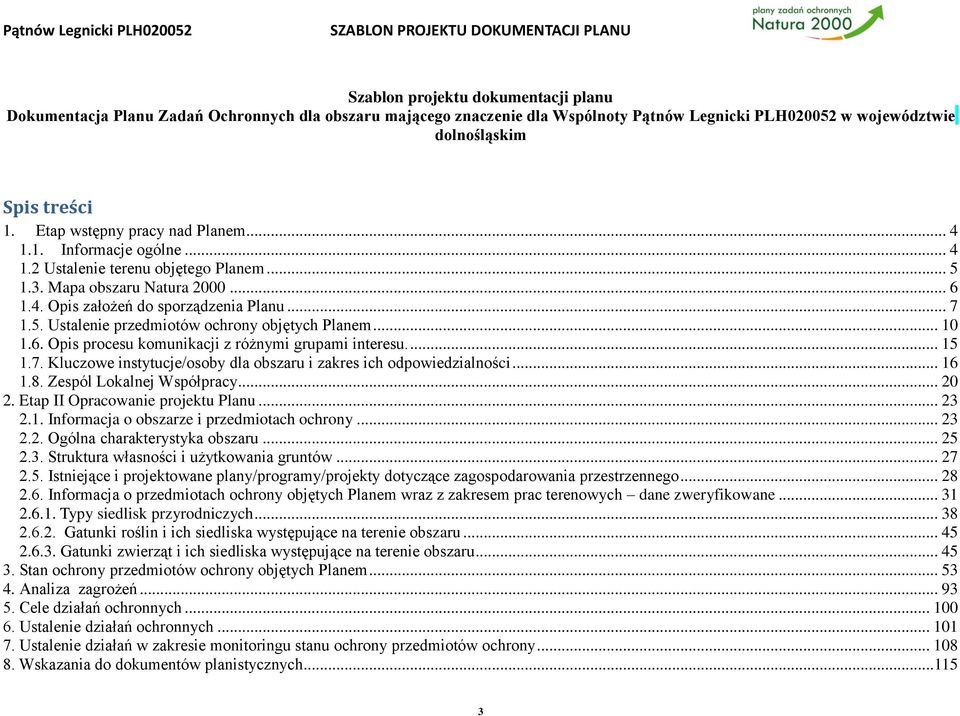 .. 10 1.6. Opis procesu komunikacji z różnymi grupami interesu.... 15 1.7. Kluczowe instytucje/osoby dla obszaru i zakres ich odpowiedzialności... 16 1.8. Zespól Lokalnej Współpracy... 20 2.