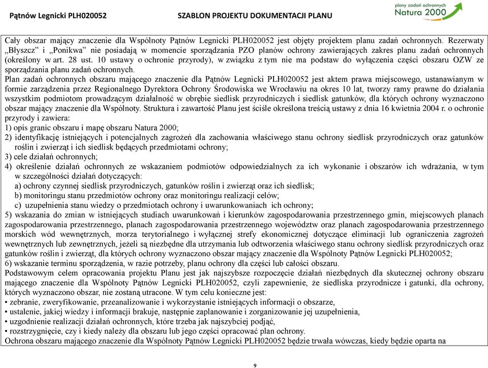 10 ustawy o ochronie przyrody), w związku z tym nie ma podstaw do wyłączenia części obszaru OZW ze sporządzania planu zadań ochronnych.