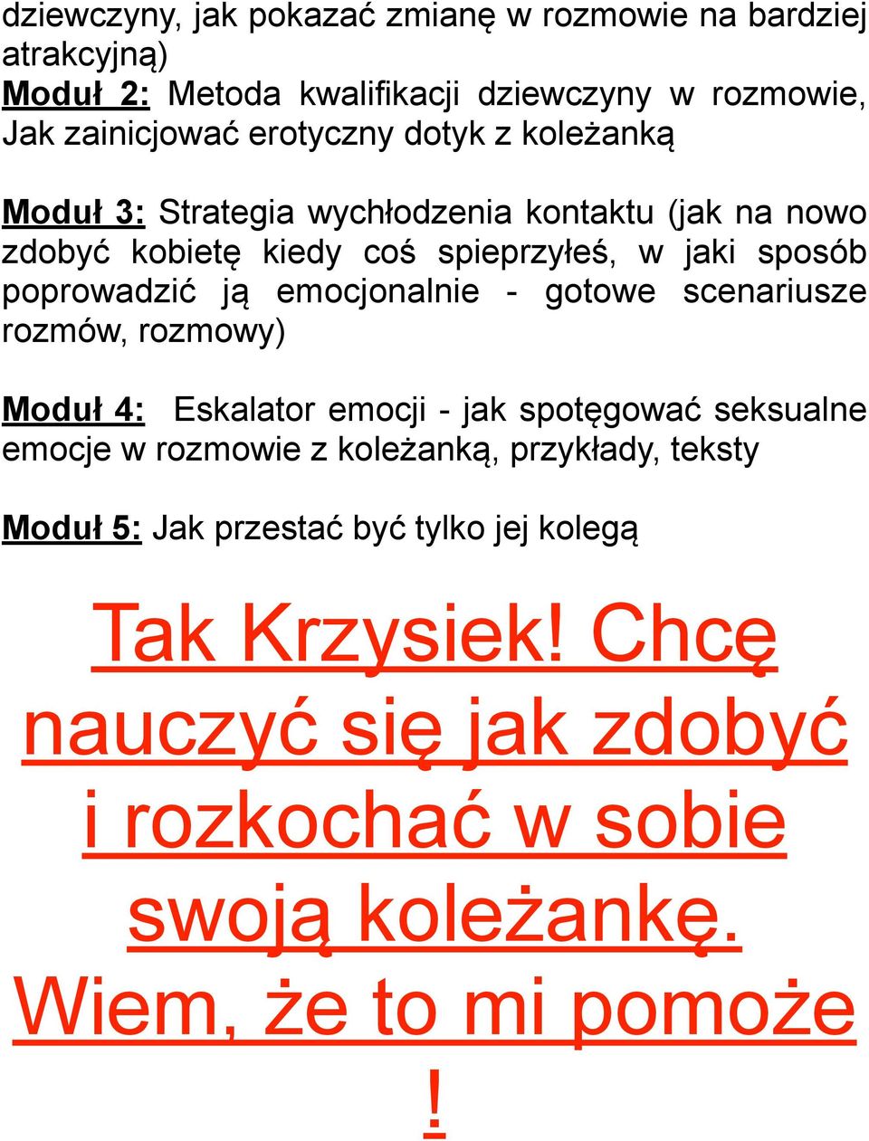 emocjonalnie - gotowe scenariusze rozmów, rozmowy) Moduł 4: Eskalator emocji - jak spotęgować seksualne emocje w rozmowie z koleżanką,