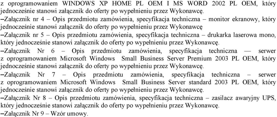 zamówienia, specyfikacja techniczna drukarka laserowa mono, który jednocześnie stanowi załącznik do oferty po wypełnieniu przez Wykonawcę.