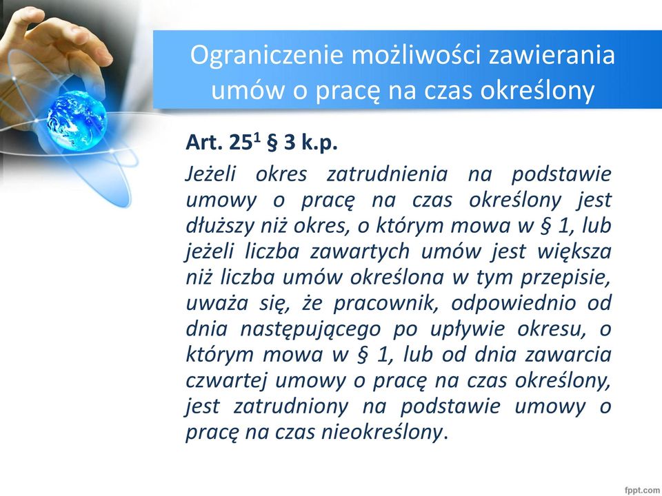 Jeżeli okres zatrudnienia na podstawie umowy o pracę na czas określony jest dłuższy niż okres, o którym mowa w 1, lub jeżeli