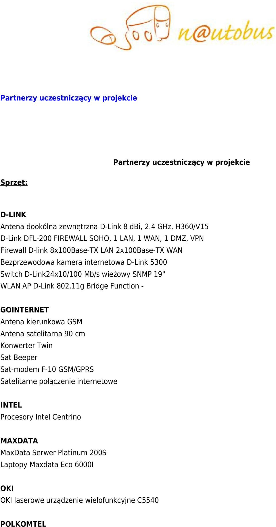 Switch D-Link24x10/100 Mb/s wieżowy SNMP 19" WLAN AP D-Link 802.