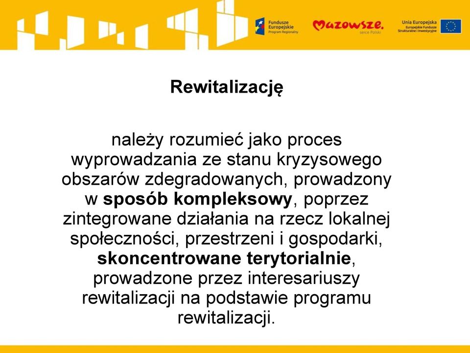 działania na rzecz lokalnej społeczności, przestrzeni i gospodarki, skoncentrowane