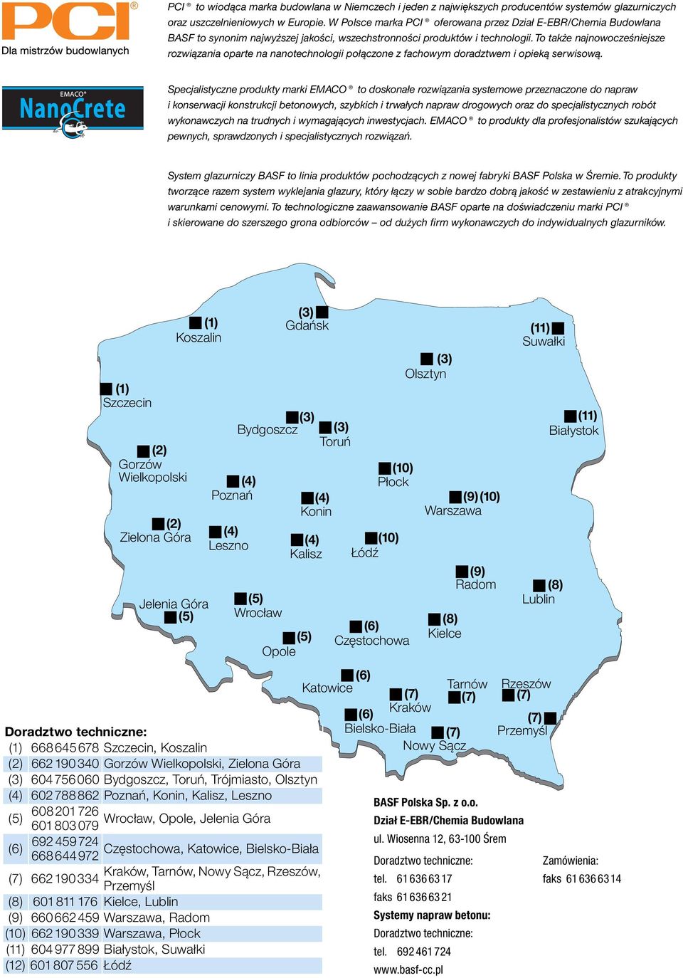 To także najnowocześniejsze rozwiązania oparte na nanotechnologii połączone z fachowym doradztwem i opieką serwisową.