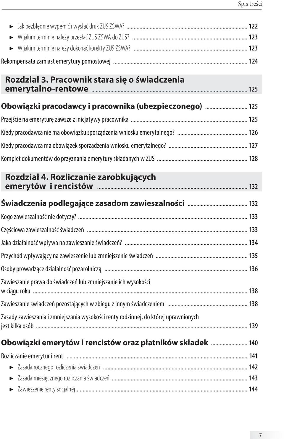 .. 125 Przejście na emeryturę zawsze z inicjatywy pracownika... 125 Kiedy pracodawca nie ma obowiązku sporządzenia wniosku emerytalnego?