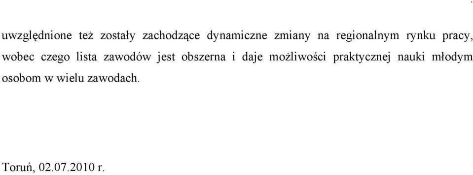 zawodów jest obszerna i daje możliwości praktycznej