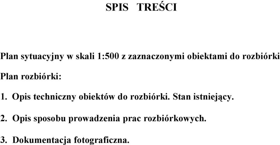 Opis techniczny obiektów do rozbiórki. Stan istniejący. 2.