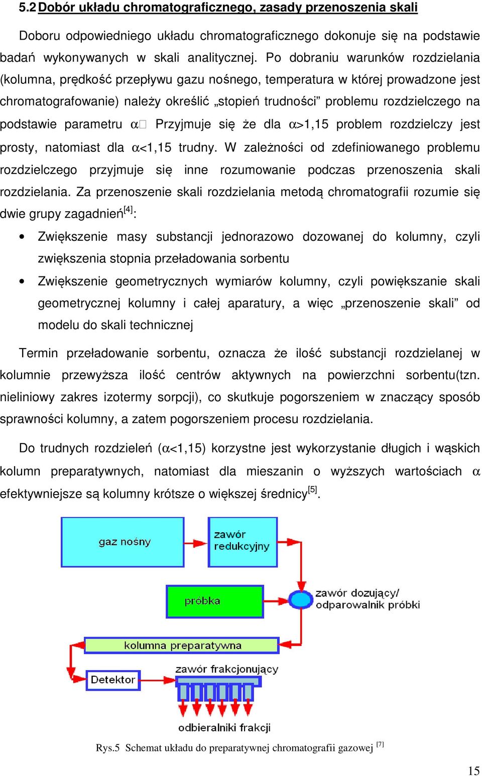 podstawie parametru α Przyjmuje się że dla α>1,15 problem rozdzielczy jest prosty, natomiast dla α<1,15 trudny.