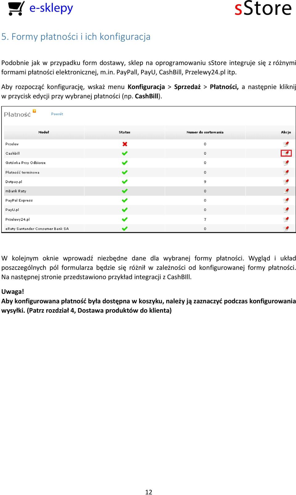 W kolejnym oknie wprowadź niezbędne dane dla wybranej formy płatności. Wygląd i układ poszczególnych pól formularza będzie się różnił w zależności od konfigurowanej formy płatności.