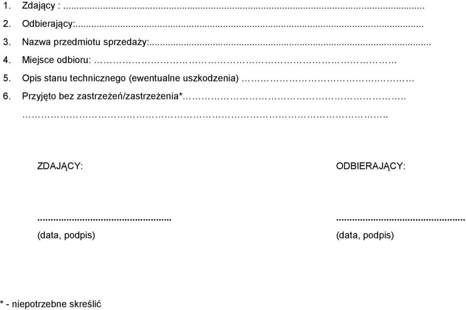 Opis stanu technicznego (ewentualne uszkodzenia). 6.