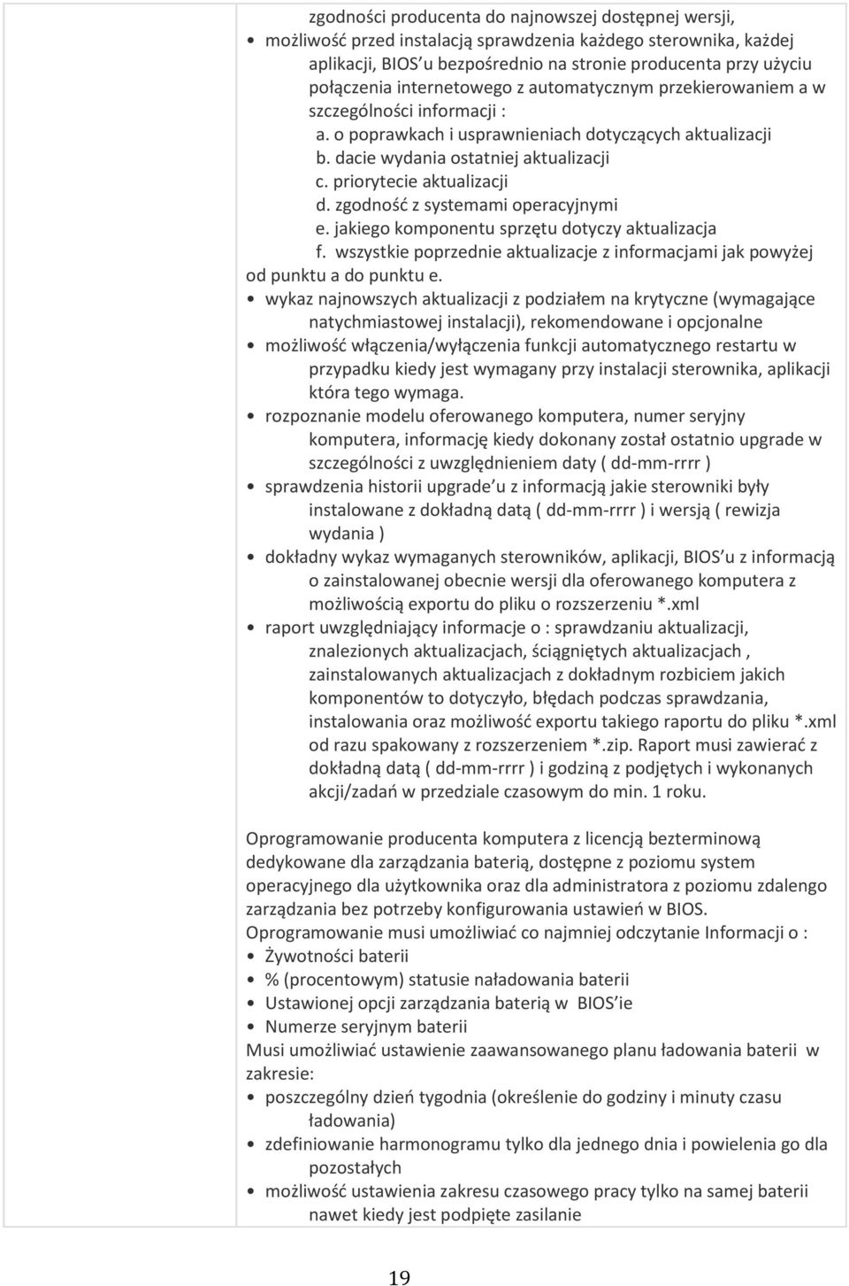 priorytecie aktualizacji d. zgodność z systemami operacyjnymi e. jakiego komponentu sprzętu dotyczy aktualizacja f.