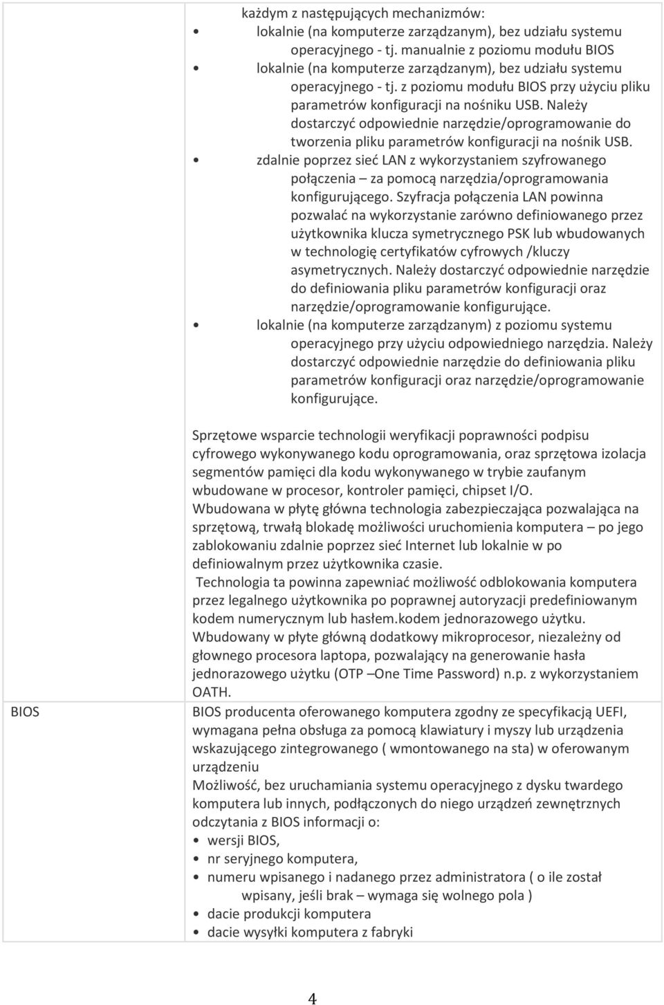 Należy dostarczyć odpowiednie narzędzie/oprogramowanie do tworzenia pliku parametrów konfiguracji na nośnik USB.