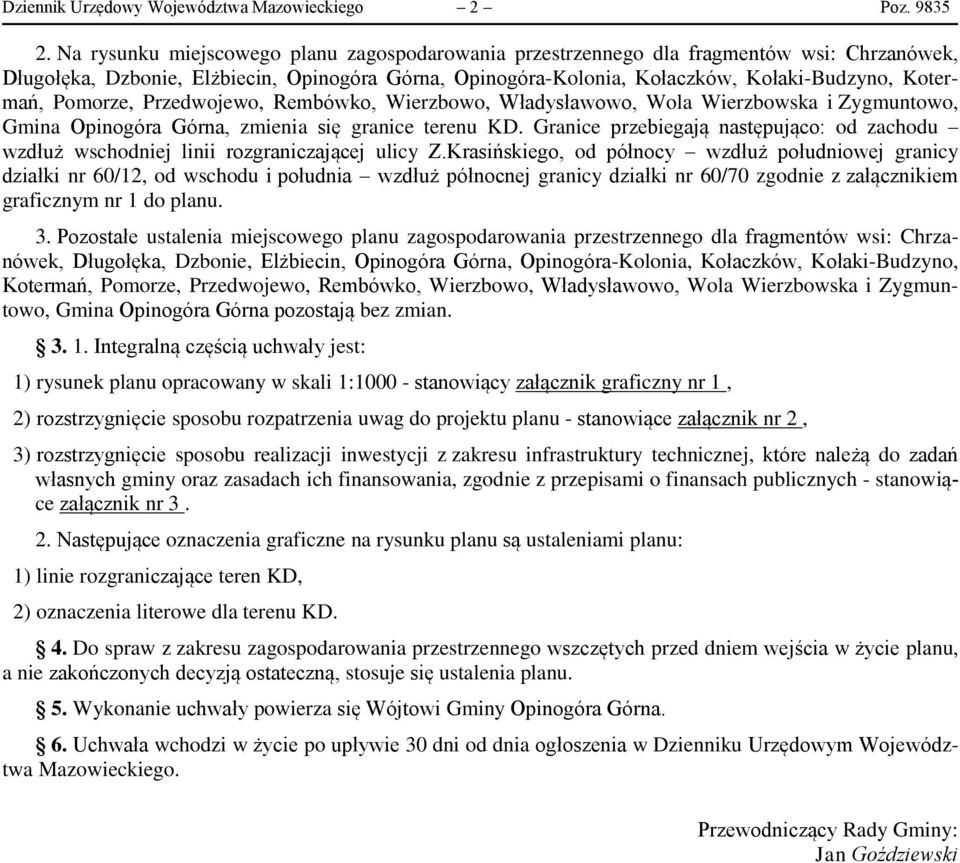 Pomorze, Przedwojewo, Rembówko, Wierzbowo, Władysławowo, Wola Wierzbowska i Zygmuntowo, Gmina Opinogóra Górna, zmienia się granice terenu KD.