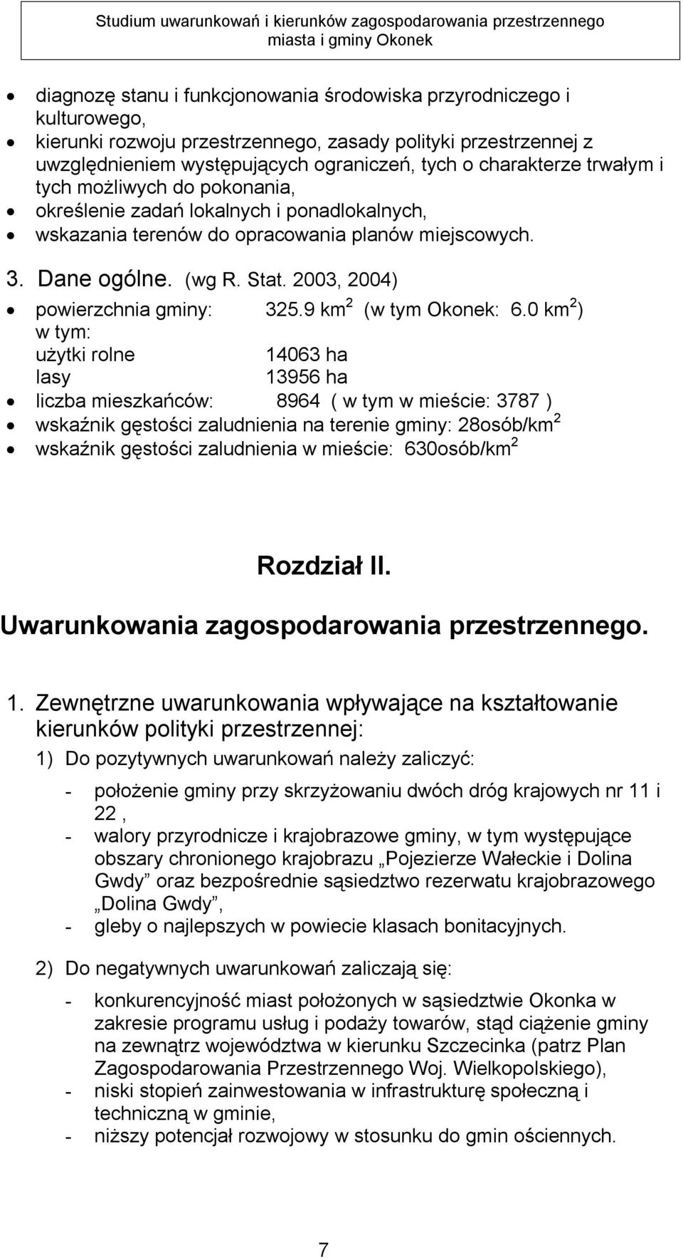 2003, 2004) powierzchnia gminy: 325.9 km 2 (w tym Okonek: 6.