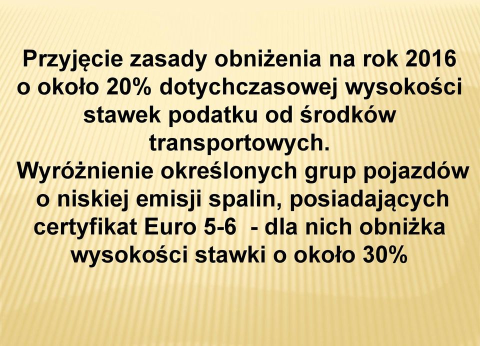 Wyróżnienie określonych grup pojazdów o niskiej emisji spalin,